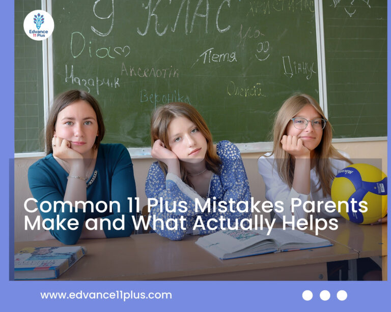 common-11-plus-mistakes-parents-make-and-what-actually-helps