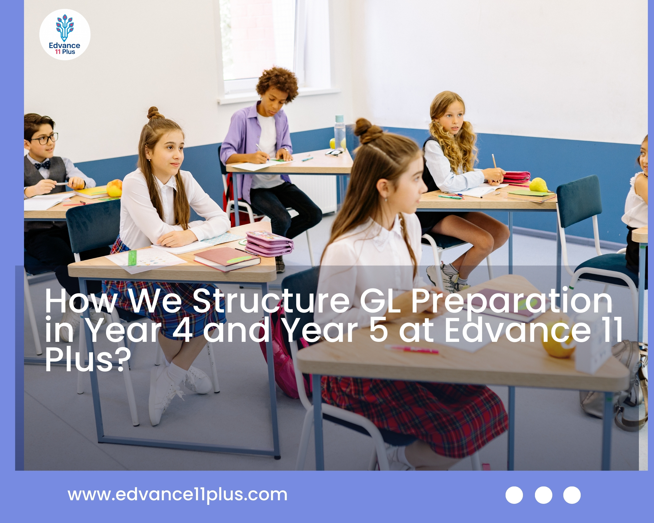 how-we-structure-gl-preparation-in-year-4-and-year-5-at-edvance11plus